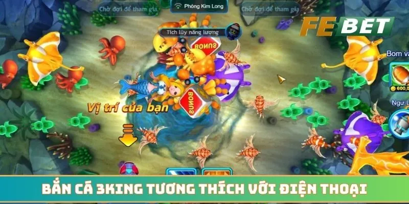 Bắn cá 3King tương thích với điện thoại Android và iOS
