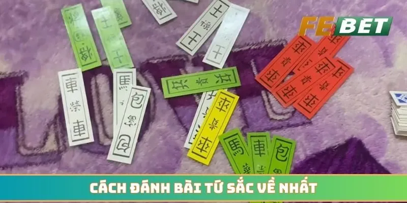 Cách đánh bài tứ sắc về nhất để nhận thưởng cực lớn