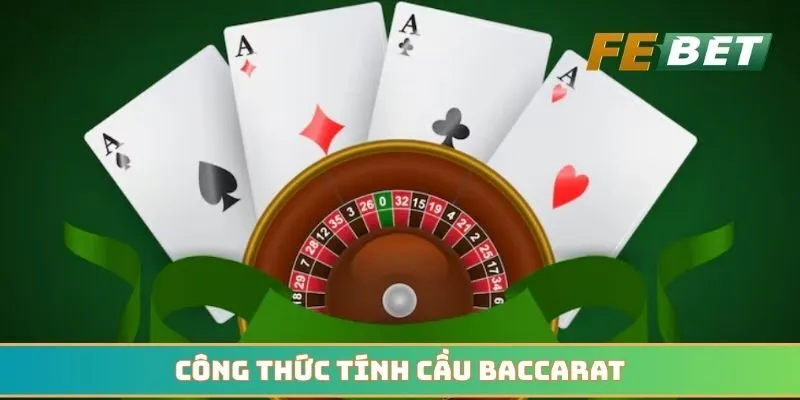 Công thức tính cầu Baccarat