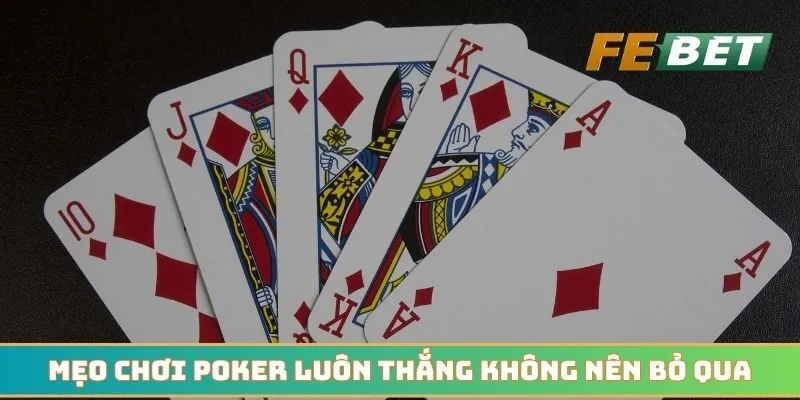 Mẹo chơi Poker luôn thắng anh em không nên bỏ qua