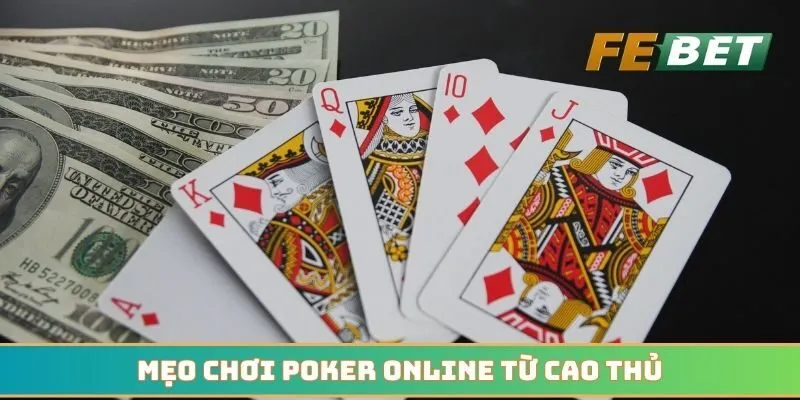 Mẹo chơi Poker online từ cao thủ mang về chiến thắng