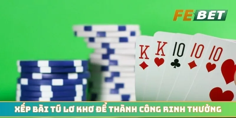 Xếp bài tú lơ khơ để thành công rinh thưởng x500 lần